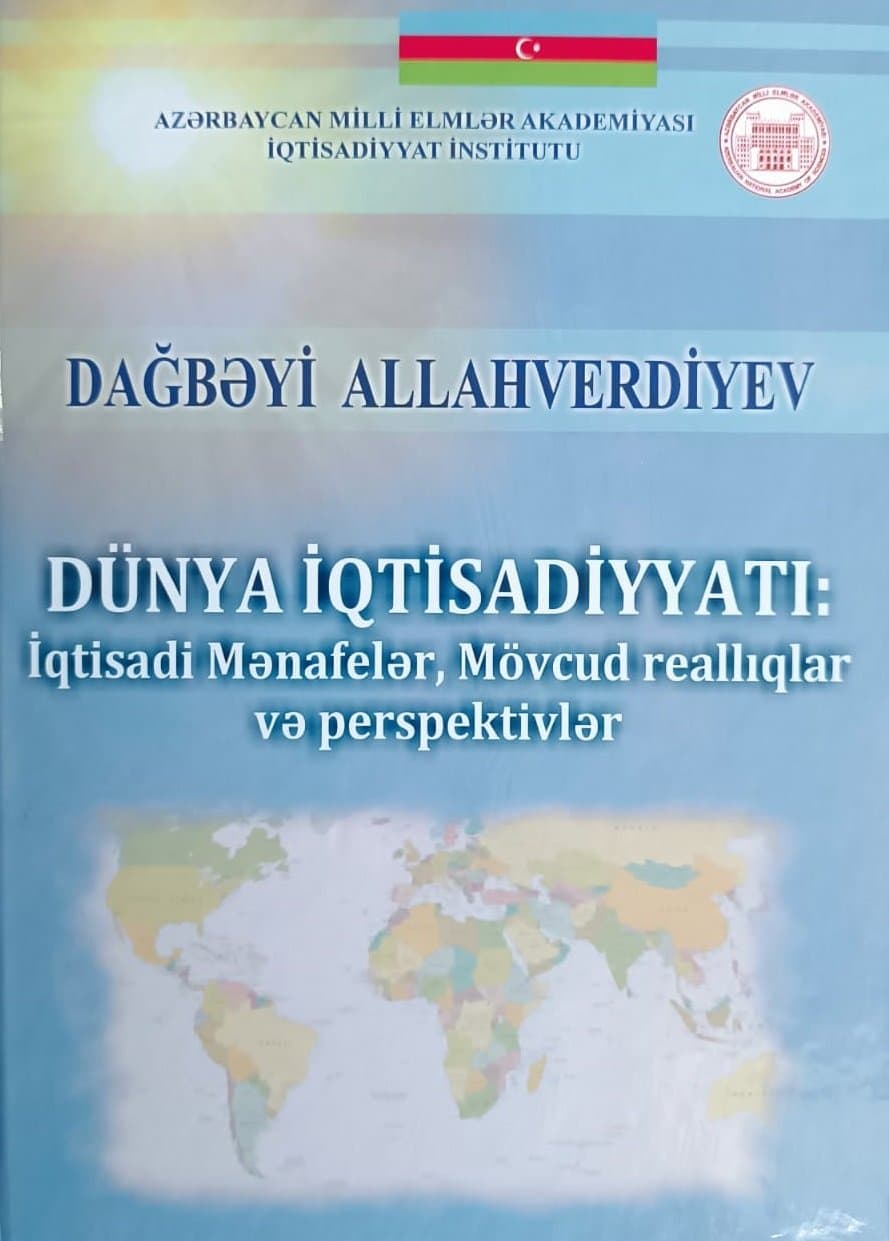 "Dünya iqtisadiyyatı: iqtisadi mənafelər, mövcud reallıqlar və perspektivlər"