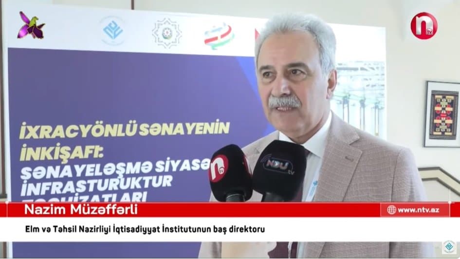 “İxracyönlü sənayenin inkişafı: sənayeləşmə siyasəti və infrastruktur təchizatları" respublika elmi konfransı - video material